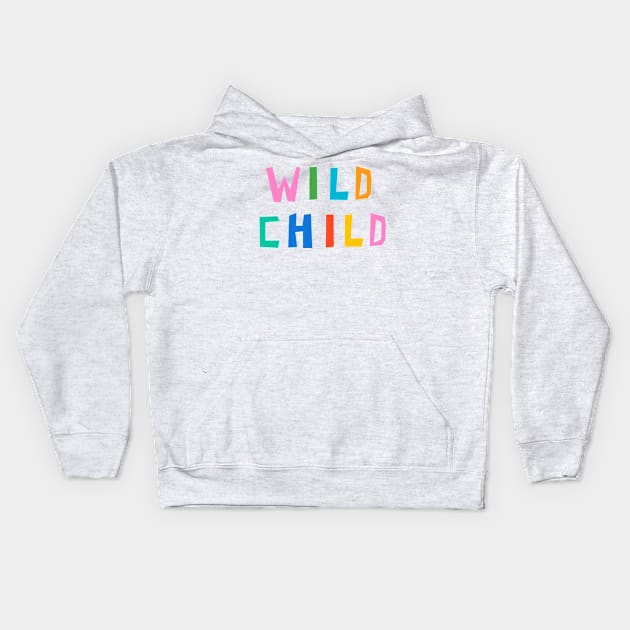 Wild Child Kids Hoodie by wacka